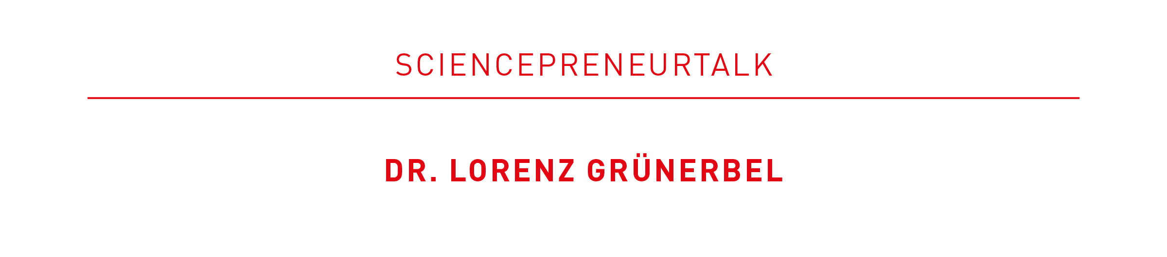 Logo banner with the headline “Sciencepreneurtalk” in red lettering and the name “Dr. Lorenz Grünerbel” highlighted in red underneath.